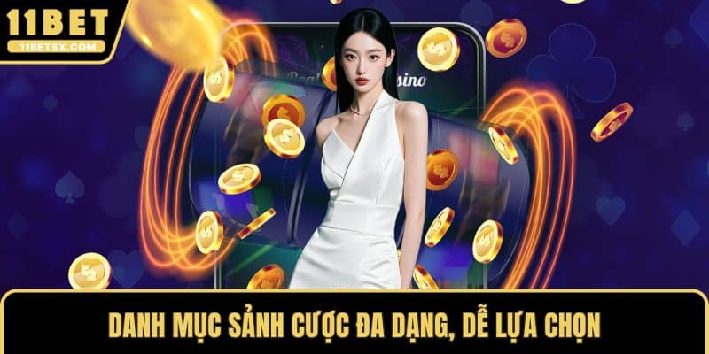 Danh mục sảnh cược đa dạng, dễ lựa chọn