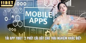 Tải App 11Bet